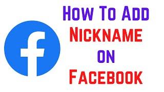 How To Add A Nickname on Facebook