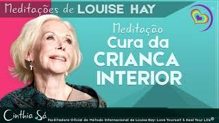 cura da criança interior ferida e liberando a dependência emocional  Louise Hay | Cinthia Sá