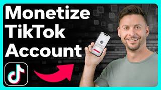 How To Monetize TikTok Account