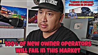 100% Of New Owner Operators With Zero Experience Will Fail In This Market 