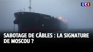 Sabotage de câbles : la signature de Moscou ?｜LCI