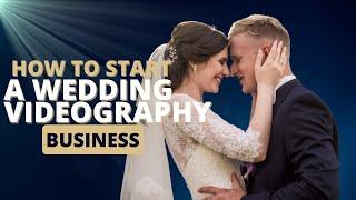 How I started a $100,000 Wedding Videography business | The First steps