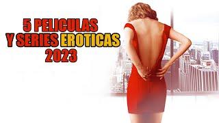 5 PELICULAS y SERIES EROTICAS en netflix (2023