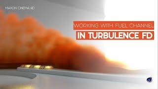 Cinema 4D | Turbulence FD | Working with the Fuel Channel