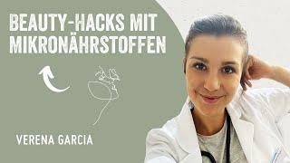 Beauty-Hacks mit Mikronährstoffen - Interview mit Verena Garcia