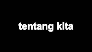 Channel - Tentang Kita Lirik