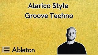 Alarico Style - Groove Techno Tutorial [​+​Free Project File]