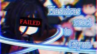 Hashiras react to giyuu || FAILED REACTION || Un continued || Warning: swearing, might be uncanon