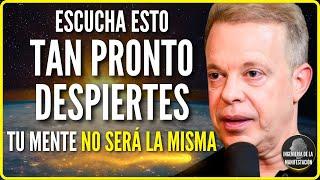 ESCUCHA 7 DÍAS APENAS DESPIERTES para MANIFESTAR LO QUE DESEES | Meditación del Dr. JOE DISPENZA