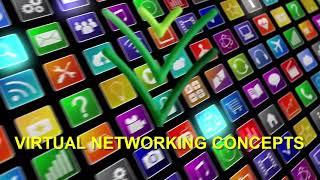 VIRTUAL NETWORKING CONCEPTS