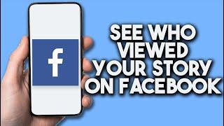 How To See Who Viewed Your Story On Facebook That Are Not Friends (Easy)