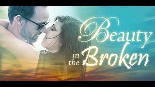 Beauty in the Broken - Trailer