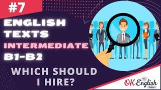 Text 7 Which should I hire? (Topic 'Jobs')  Английский язык по текстам INTERMEDIATE (B1-B2)