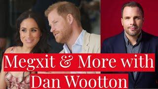 A Conversation with Dan Wootton! Megxit, Prince Harry & Meghan Markle's Post Royal Life, Royal Rota