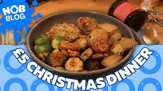 NOB BLOG #2 - Shez's £5 Christmas Dinner