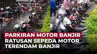 Hujan Deras Membuat Ratusan Sepeda Motor yang Terparkir Terendam Banjir | OneNews Update