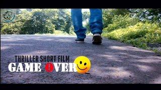 | GAME OVER  | THRILLER  | SUSPENSE | SHORTFILM 2014