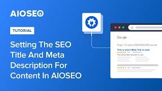 Setting The SEO Title and Description For Your Content In AIOSEO