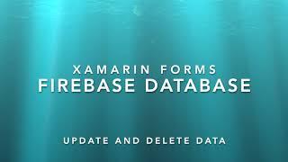 Xamarin Forms Firebase Database CRUD Part 2