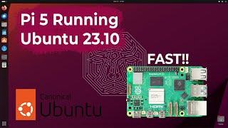 Pi 5 Running Ubuntu 23.10: First Impressions