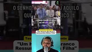 " UM HOMEM DE BRANCO RESSUSCITOU MINHA FILHA"  TESTEMUNHO IMPACTANTE DO PASTOR RONIERI CARVALHO ️