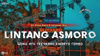 DJ LINTANG ASMORO || SLOW BASS X JARANAN DOR VIRAL TIKTOK •KIPLI ID REMIX