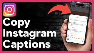 How To Copy Captions On Instagram