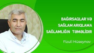 Bağırsaqlar və sağlam arıqlama sağlamlığın təməlidir I Fizuli Hüseynov