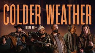 Home Free - Colder Weather [Home Free's Version]