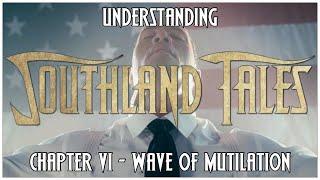 Understanding Southland Tales: Chapter VI - Wave of Mutilation