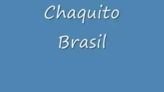 Chaquito - Brazil.wmv