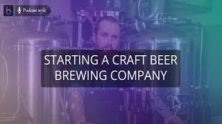 Starting a Craft Beer Brewing Company