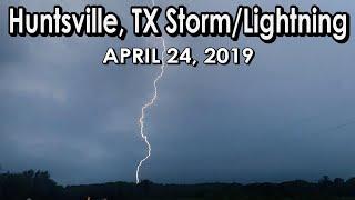 April 24, 2019 • Huntsville, TX Tornado-Warned Storms & Lightning {J}