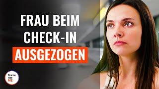 Frau beim Check-In ausgezogen | @DramatizeMeDeutsch