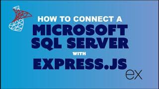 How to Connect Express.js to a Microsoft SQL Server | Step-by-Step Tutorial