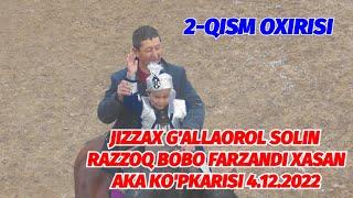 2-QISM OXIRISI JIZZAX G'ALLAOROL SOLIN RAZZOQ BOBO FARZANDI XASAN AKA KO'PKARISI 4.12.2022