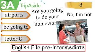 Lesson 8. 3A. English File pre-intermediate course. Airports vocabulary. Be going to. Plans.