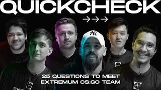 QUICK CHECK – 25 questions to meet EXTREMUM CS:GO team