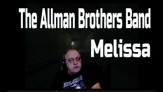 The Allman Brothers Band  Melissa//Dedicating this to a great friend of mines, Gary's R I P daughter