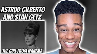 Astrud Gilberto and Stan Getz - The Girl From Ipanema | FIRST TIME REACTION