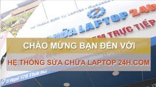 Giới thiệu Hệ thống Sửa chữa Laptop 24h.com