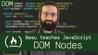 DOM Nodes - Beau teaches JavaScript