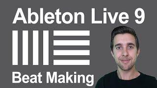 How to Make Beats in Ableton Live 9 (Beginner)