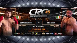 CRC 5 K-1 61kg fight  Ross Lynch (P.C.A) Vs Danny McGowan (SBG Swords)