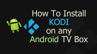 How to install KODI on Android TV Box / Tablet / Phone