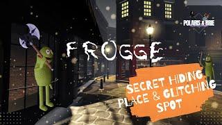 [FROGGE] BEST WAY TO SURVIVE: Secret Hiding Place and Glitch spot.