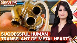 Metal heart made of titanium successfully implanted | Gravitas