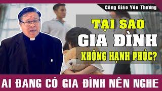 TẠI SAO GIA ĐÌNH KHÔNG HẠNH PHÚC? | Lm Matthew Nguyễn Khắc Hy |Ai Đang Có Gia Đình Nên Nghe