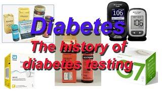 Diabetes-The history of  diabetes testing