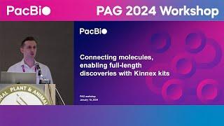 PacBio 2024 PAG Workshop: Connecting molecules, enabling full-length discoveries with Kinnex kits